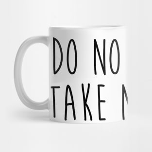 Do No Harm Take No Shit. Mug